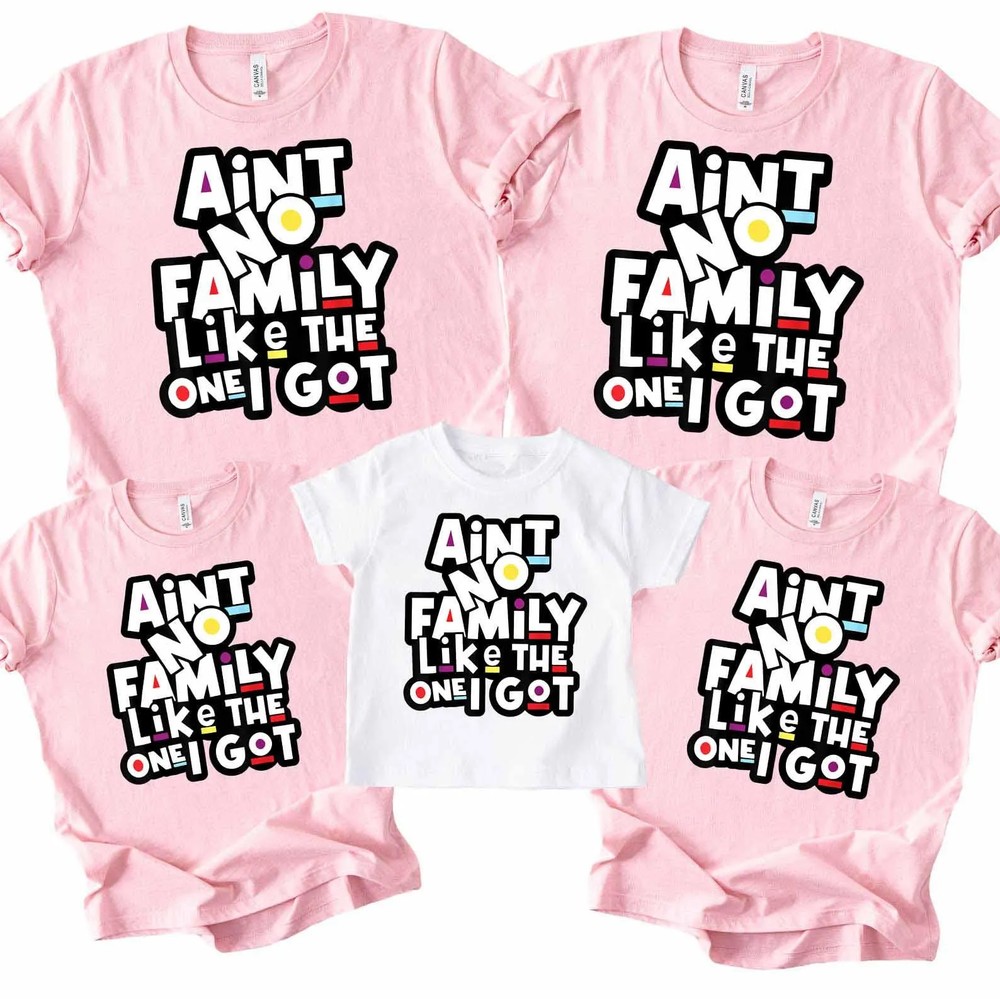 Aint-No-Family-Like-The-One-I-Got-Funny-Family-Reunion-Gift-Aint-No-Family-Like-The-One-I-Got-Funny-Family-Reunion-Gift-8 Ain't No Family Like The One I Got - Funny Family Reunion Gift 5