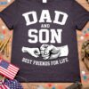 Best Friends For Life Shirt - Matching Father & Son Tee 3 Best Friends For Life Shirt - Matching Father & Son Tee 3
