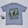 Bigfoot Dad Shirt - A Dad Like Me Is Hard To Find - Funny Retro Tee 1 Bigfoot Dad Shirt - A Dad Like Me Is Hard To Find - Funny Retro Tee 1