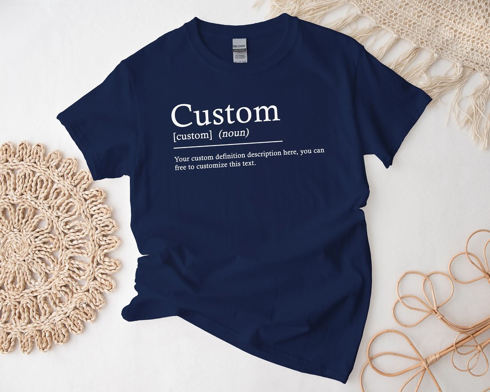 Custom-Definition-Shirt-Personalized-Funny-Quote-Custom-Definition-Shirt-Personalized-Funny-Quote-Tshirt-4 Custom Definition Shirt - Personalized Funny Quote Tshirt 4