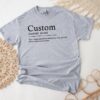 Custom Definition Shirt - Personalized Funny Quote Tshirt 5 Custom Definition Shirt - Personalized Funny Quote Tshirt 5