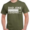 Dad Joke Loading Shirt - Funny Father's Day Gift - Cotton Dad Tee 3 Dad Joke Loading Shirt - Funny Father's Day Gift - Cotton Dad Tee 3