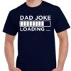 Dad Joke Loading Shirt - Funny Father's Day Gift - Cotton Dad Tee 4 Dad Joke Loading Shirt - Funny Father's Day Gift - Cotton Dad Tee 4