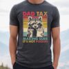 Dad Tax Raccoon Shirt - Funny Retro Dad Tee - Father's Day Gift 1 Dad Tax Raccoon Shirt - Funny Retro Dad Tee - Father's Day Gift 1