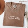 Good Moms Say Bad Words Shirt - Sarcastic Mom Life Tee - Comfort Colors