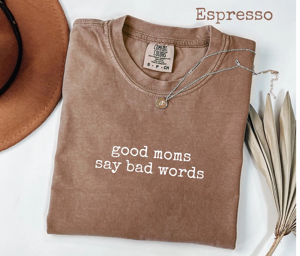 Good Moms Say Bad Words Shirt - Sarcastic Mom Life Tee - Comfort Colors 7 Good Moms Say Bad Words Shirt - Sarcastic Mom Life Tee - Comfort Colors