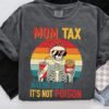 Mom Tax Skeleton Shirt - Making Sure It's Not Poison - Funny Mom Tee 1 Mom Tax Skeleton Shirt - Making Sure It's Not Poison - Funny Mom Tee 1