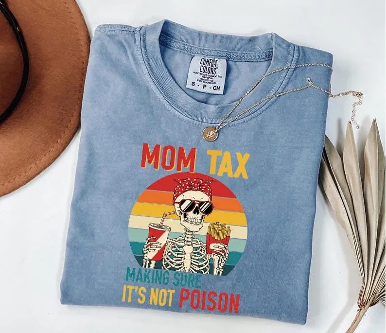 Mom-Tax-Skeleton-Shirt-Making-Sure-Its-Not-Poison-Funny-Mom-Mom-Tax-Skeleton-Shirt-Making-Sure-Its-Not-Poison-Funny-Mom-Tee-4 Mom Tax Skeleton Shirt - Making Sure It's Not Poison - Funny Mom Tee 3