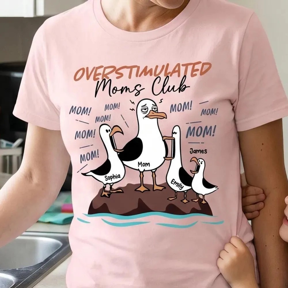 Overstimulated Seagull Mom Shirt - Personalized Mother's Day Gift 7 Overstimulated Seagull Mom Shirt - Personalized Mother's Day Gift