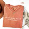 Weird Moms Build Character Shirt - Funny Parenting Quote - Relatable Gift 1 Weird Moms Build Character Shirt - Funny Parenting Quote - Relatable Gift 1