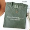 Weird Moms Build Character Shirt - Funny Parenting Quote - Relatable Gift 3 Weird Moms Build Character Shirt - Funny Parenting Quote - Relatable Gift 3