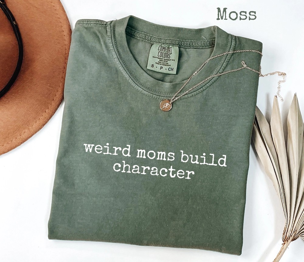 Weird-Moms-Build-Character-Shirt-Funny-Parenting-Quote-Relatable-Gift-Weird-Moms-Build-Character-Shirt-Funny-Parenting-Quote-Relatable-Gift-4 Weird Moms Build Character Shirt - Funny Parenting Quote - Relatable Gift 3