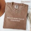 Weird Moms Build Character Shirt - Funny Parenting Quote - Relatable Gift 5 Weird Moms Build Character Shirt - Funny Parenting Quote - Relatable Gift 5