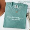 Weird Moms Build Character Shirt - Funny Parenting Quote - Relatable Gift 6 Weird Moms Build Character Shirt - Funny Parenting Quote - Relatable Gift 6