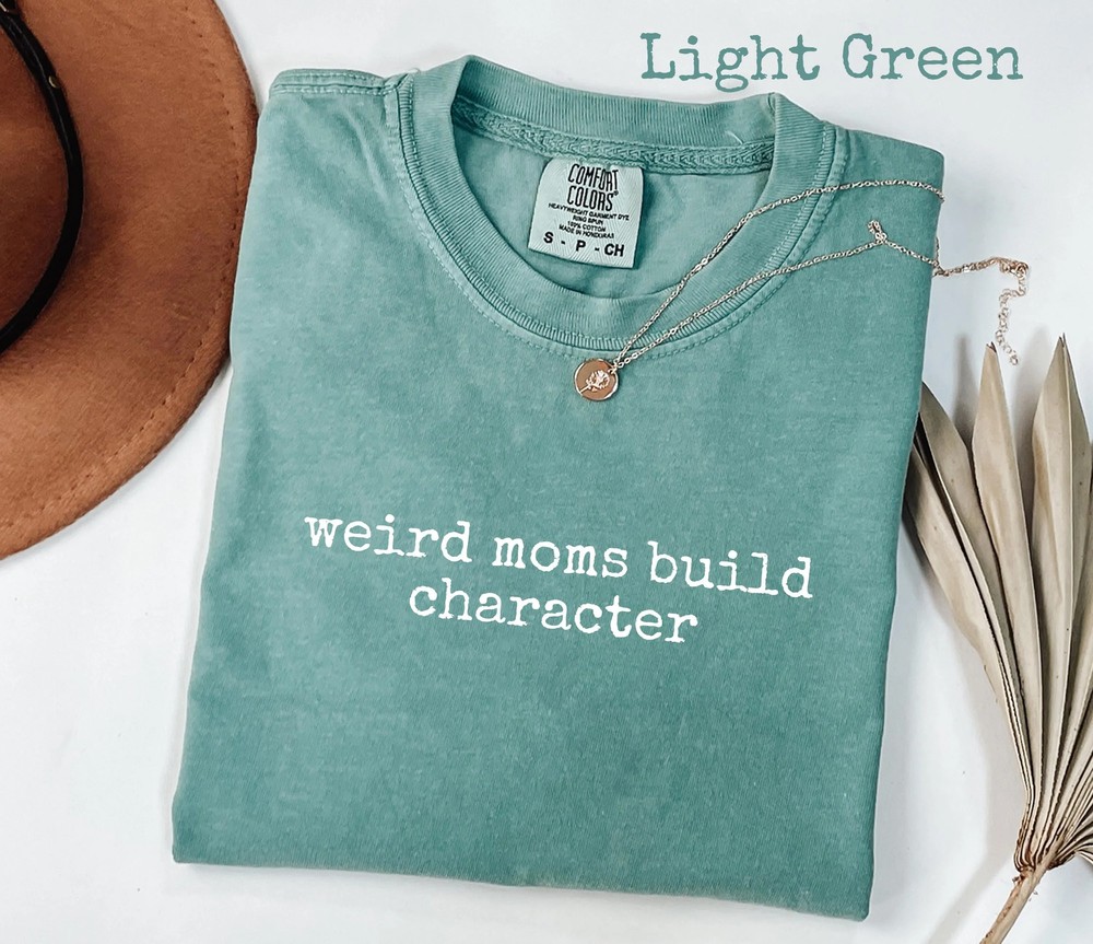 Weird-Moms-Build-Character-Shirt-Funny-Parenting-Quote-Relatable-Gift-Weird-Moms-Build-Character-Shirt-Funny-Parenting-Quote-Relatable-Gift-7 Weird Moms Build Character Shirt - Funny Parenting Quote - Relatable Gift 6