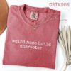 Weird Moms Build Character Shirt - Funny Parenting Quote - Relatable Gift 7 Weird Moms Build Character Shirt - Funny Parenting Quote - Relatable Gift 7