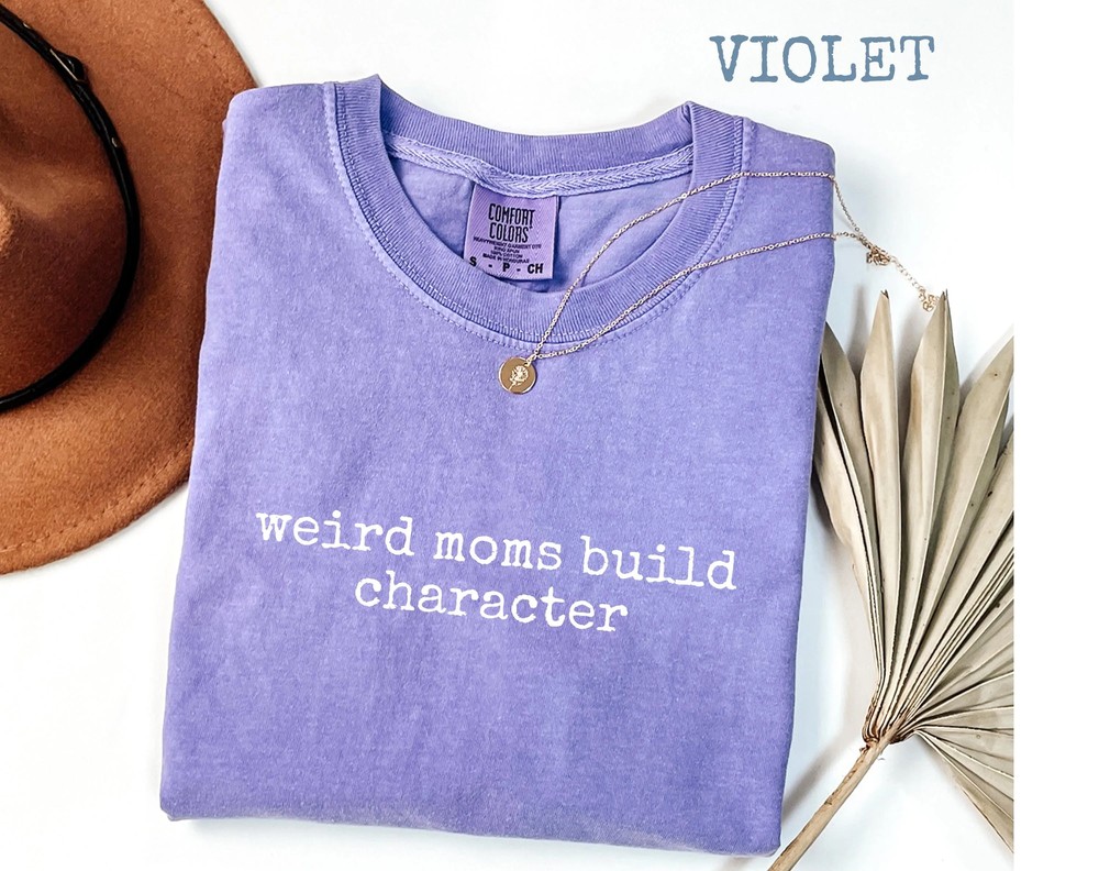 Weird-Moms-Build-Character-Shirt-Funny-Parenting-Quote-Relatable-Gift-Weird-Moms-Build-Character-Shirt-Funny-Parenting-Quote-Relatable-Gift-9 Weird Moms Build Character Shirt - Funny Parenting Quote - Relatable Gift 8